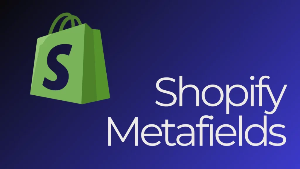 Shopify Metafields guide